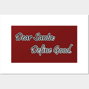 Dear Santa: Define Good. Posters and Art